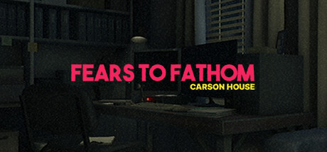 Descarga FEARS TO FATHOM: CARSON HOUSE para PC