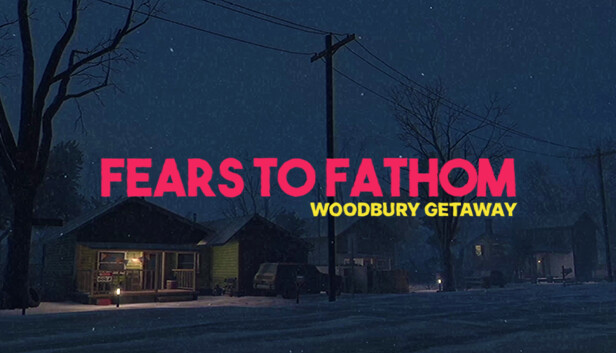 Descarga FEARS TO FATHOM: WOODBURY GETAWAY para PC