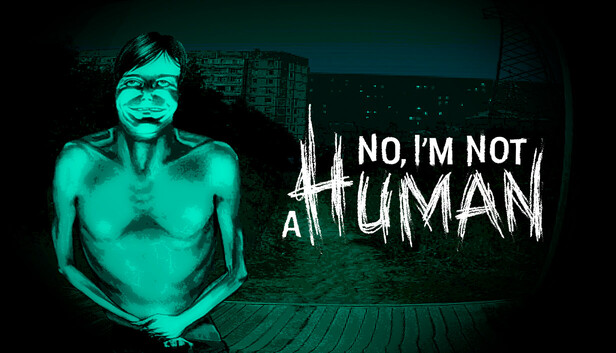 Descarga NO, IM NOT A HUMAN para PC